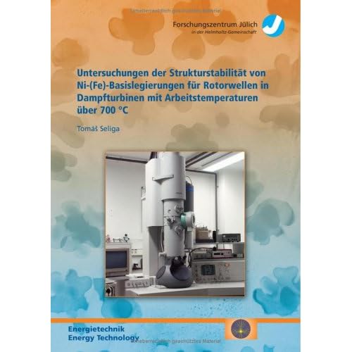 [PDF] Download Untersuchungen der Strukturstabilitát von Ni-(Fe)-Basislegierungen für Rotorwellen in Dampfturbinen mit Arbeitstemperaturen über 700°C Kostenlos