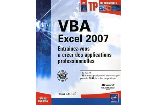 VBA Excel 2007: Entraînez-vous à créer des applications professionnelles
