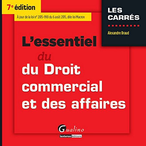 L'Essentiel du Droit commercial et des affaires, 7ème Ed. L'Essentiel du Droit commercial et des affaires, 7ème Ed.