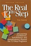 Image de The Real 13th Step: Discovering Confidence, Self-Reliance, and Independence Beyond the 12-Step Programs