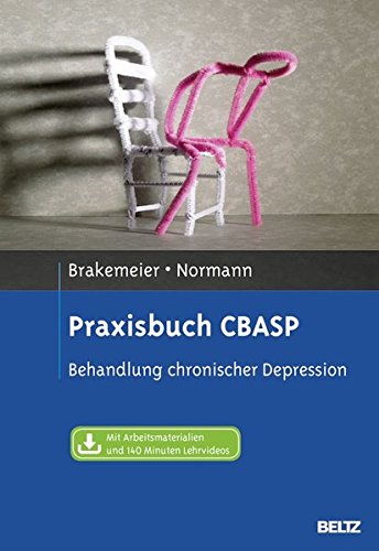 Download Praxisbuch CBASP: Behandlung chronischer Depression. Mit 140 Minuten Lehrvideos online Download Praxisbuch CBASP: Behandlung chronischer Depression. Mit 140 Minuten Lehrvideos online