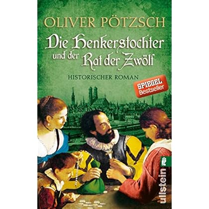 Die Henkerstochter und der Rat der Zwölf: Historischer Roman (Die Henkerstochter-Saga, Band 7)