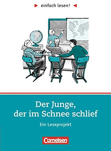 einfach lesen! - Leseförderung: Für Lesefortgeschrittene: Niveau 2 - Der Junge, der im Schnee schlief: Ein Leseprojekt zu dem gleichnamigen Jugendbuch von Henning Mankell. Arbeitsbuch mit Lösungen
