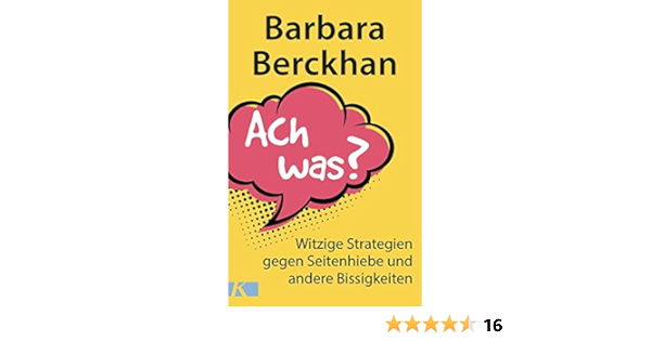 Ach Was Witzige Strategien Gegen Seitenhiebe Und Andere Bissigkeiten Amazon Fr Berckhan Barbara Livres Anglais Et Etrangers