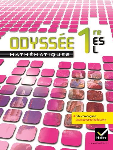 Odyssée Mathématiques 1res ES/L éd 2011Manuel de l'élève: Manuel de l'élève Grand Format (Odyssée lycée)