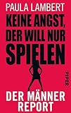 Image de Keine Angst, der will nur spielen: Der Männer-Report