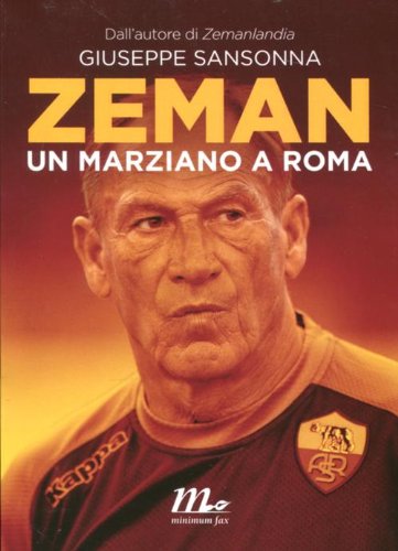 Zeman. Un marziano a Roma Zeman. Un marziano a Roma