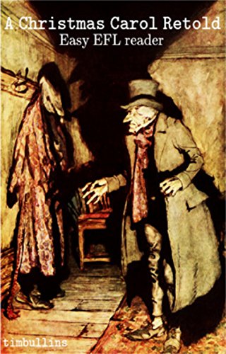A Christmas Carol Retold: EFL Easy Reader