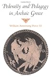 Pederasty and Pedagogy in Archaic Greece by William Armstrong Percy III