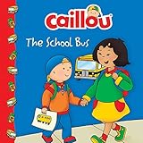 Caillou: The School Bus (Clubhouse) (English Edition) by 