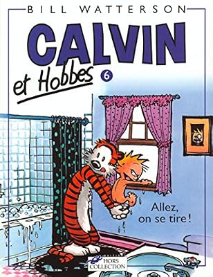 Bill Watterson Calvin et Hobbes, tome 6 : Allez, on se tire!