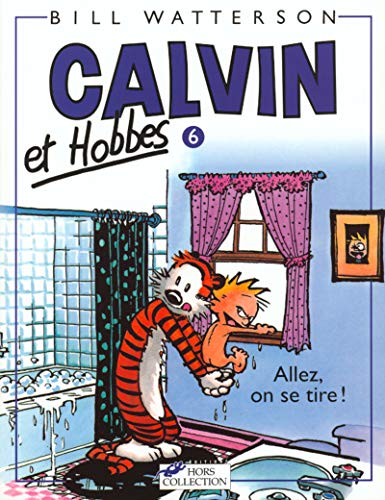 Calvin et Hobbes, tome 6 : Allez, on se tire! Calvin et Hobbes, tome 6 : Allez, on se tire!