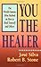 You the Healer: The World-Famous Silva Method on How to Heal Yourself and Others (English Edition) by José Silva