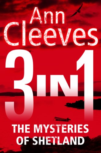 Download The Mysteries of Shetland: Ann Cleeves Shetland novels 1-3