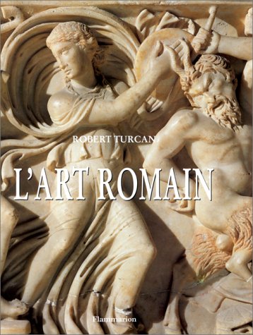L'ART ROMAIN DANS L'HISTOIRE. Six siècles d'expressions de la romanité en ligne L'ART ROMAIN DANS L'HISTOIRE. Six siècles d'expressions de la romanité en ligne