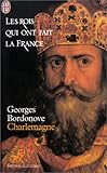Image de Les rois qui ont fait la France : Charlemagne (édition illustrée)