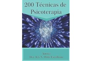 200 Técnicas de Psicoterapia: Manual para profesionales y estudiantes de psicología y consejería