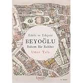 Edebi ve Edepsiz Beyoğlu Bohem Bir Rehber