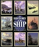 Image de The History of the Ship: The Comprehensive Story of Seafaring from the Earliset Times to the Present Day