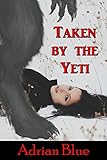  Taken by the Yeti (English Edition)