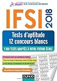 IFSI 2018 Tests d'aptitude - 12 concours blancs - 1300 tests - Concours infirmier: 1300 tests adaptés à votre future école