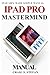 Produktbild iPad Pro Mastermind Manual: Get started with iPad Pro functions with 100% made simple step by step consumer manual guide for seniors and dummies (Updated as of October 2017)