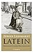 Latein: Geschichte einer Weltsprache by 