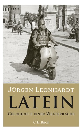 Latein: Geschichte einer Weltsprache