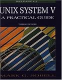 UNIX System V: A Practical Guide (Benjamin Cummunings Series in Computer Science) by 
