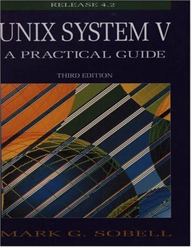 UNIX System V: A Practical Guide (Benjamin Cummunings Series in Computer Science)