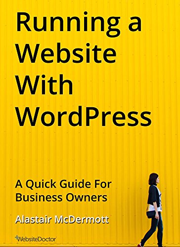 Download Running a Website With WordPress: A Quick Guide For Business Owners