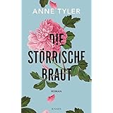 Die störrische Braut: Roman