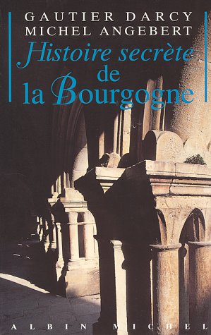 couverture de : Histoire secr&egrave;te de la Bourgogne
