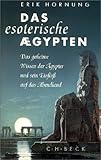 Image de Das esoterische Ägypten: Das geheime Wissen der Ägypter und sein Einfluß auf das Abendland