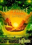 Image de Let There Be Light (English Edition)