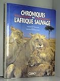CHRONIQUES DE L'AFRIQUE SAUVAGE