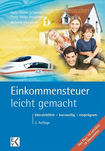 Einkommensteuer - leicht gemacht: übersichtlich - kurzweilig - einprägsam Einkommensteuer - leicht gemacht: übersichtlich - kurzweilig - einprägsam
