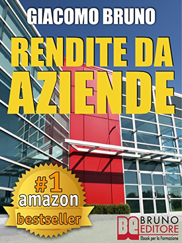 Download RENDITE DA AZIENDE. Come Progettare Imprese che Producono Redditi Automatici senza la tua Presenza : Automatizzare la tua azienda per creare una rendita passiva e aumentare il fatturato Download RENDITE DA AZIENDE. Come Progettare Imprese che Producono Redditi Automatici senza la tua Presenza : Automatizzare la tua azienda per creare una rendita passiva e aumentare il fatturato