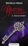 Vampire Academy, T5 : Lien de l'esprit