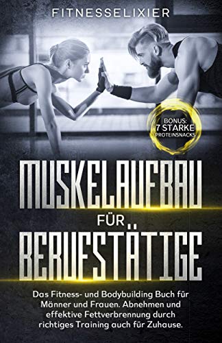 Muskelaufbau Fur Berufstatige Das Fitness Und Bodybuilding Buch