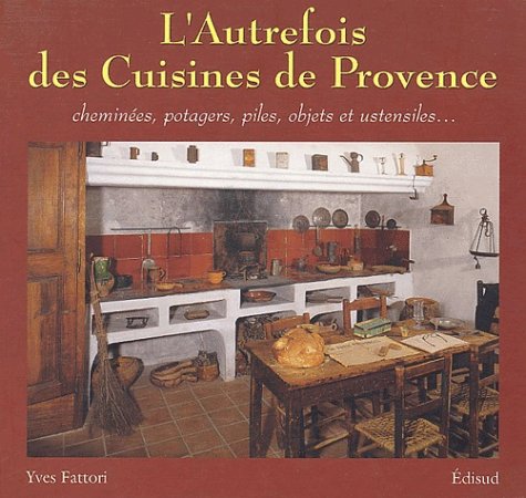 couverture de : L'Autrefois des cuisines de Provence
