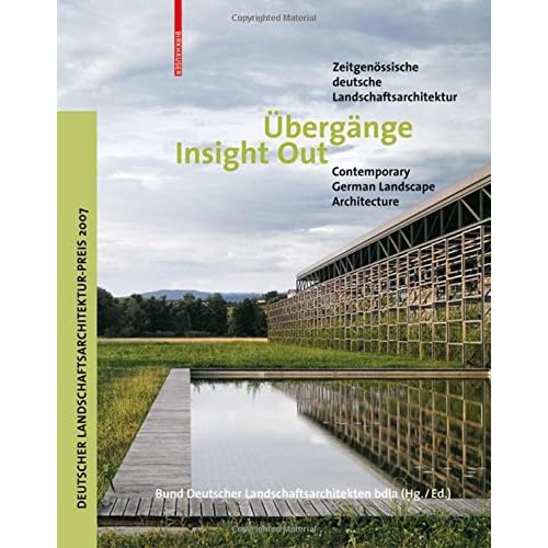 [PDF] Download Ìbergánge / Insight Out: Zeitgenössische deutsche Landschaftsarchitektur / Contemporary German Landscape Architecture Kostenlos
