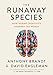 The Runaway Species: How Human Creativity Remakes the World by 