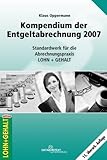 Image de Kompendium der Entgeltabrechnung 2007: Standardwerk der Abrechnungspraxis Lohn + Gehalt