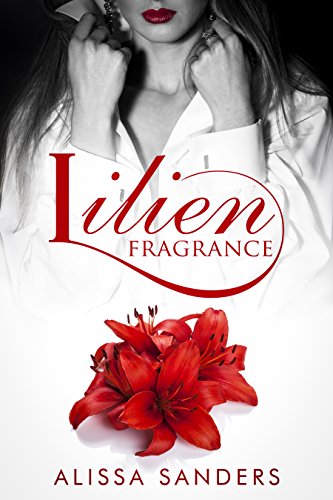 Erotik deutsch : Erotik ab 18 unzensiert: Roman : Liebesroman: Lilien-Fragrance : Sex Erotik deutsch : Erotik ab 18 unzensiert: Roman : Liebesroman: Lilien-Fragrance : Sex