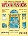 Encyclopedia of Window Fashions: 1000 Decorating Ideas for Windows, Bedding and Accessories by