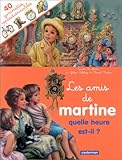 Les Amis de Martine : Quelle heure est-il ? (avec 40 gommettes repositionnables)