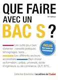 Que faire avec un bac S ? : Inclus Tout savoir sur Parcoursup