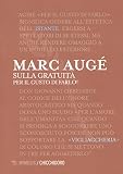 Sulla gratuità. Per il gusto di farlo!