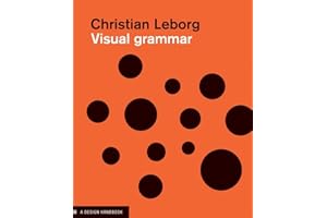 Visual Grammar: A Design Handbook by Christian Leborg
